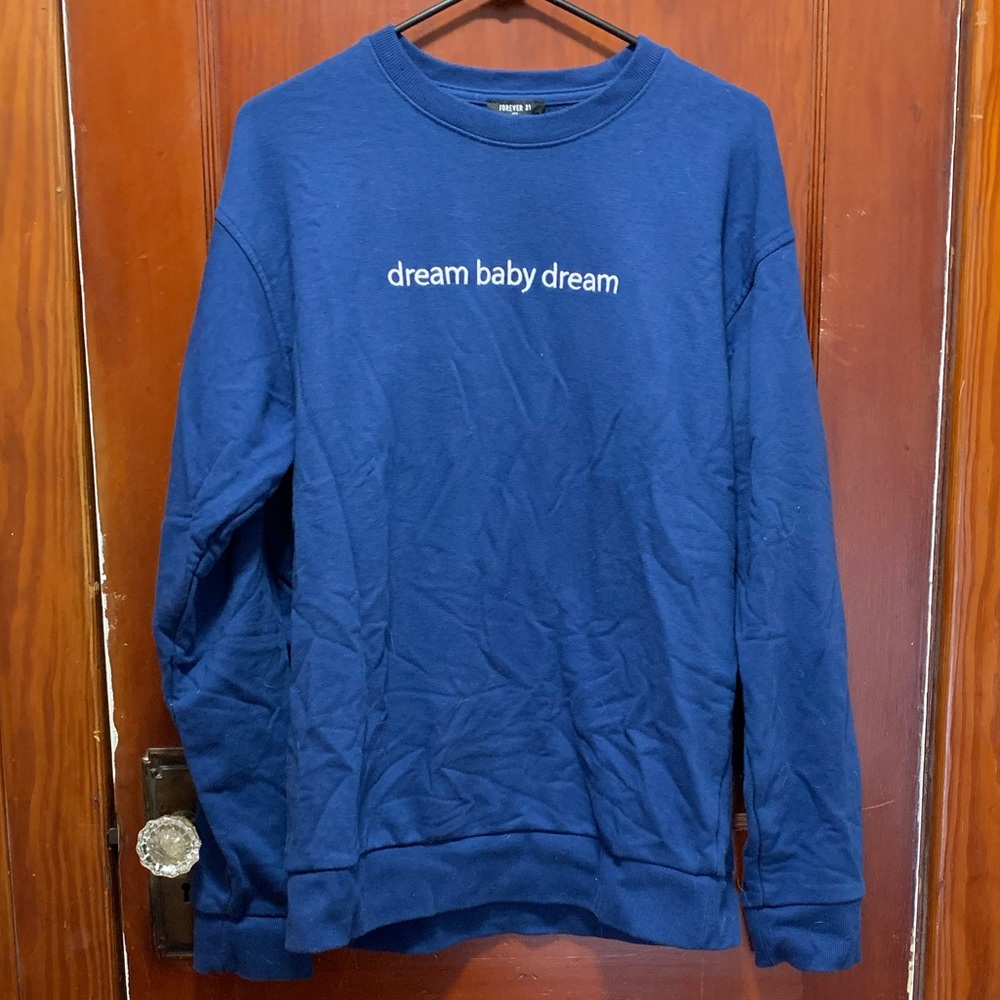 Forever 21 “Dream Baby Dream” Blue Men’s Sweatshirt